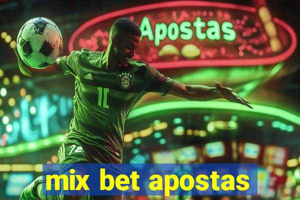 mix bet apostas